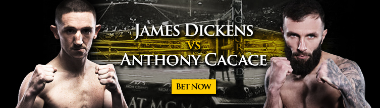 James Dickens vs. Anthony Cacace Boxing Betting